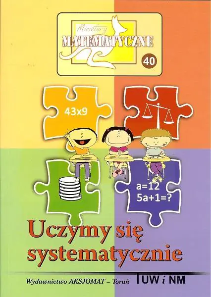 Miniatury matematyczne 40. Uczymy się systematycznie. Szkoła podstawowa