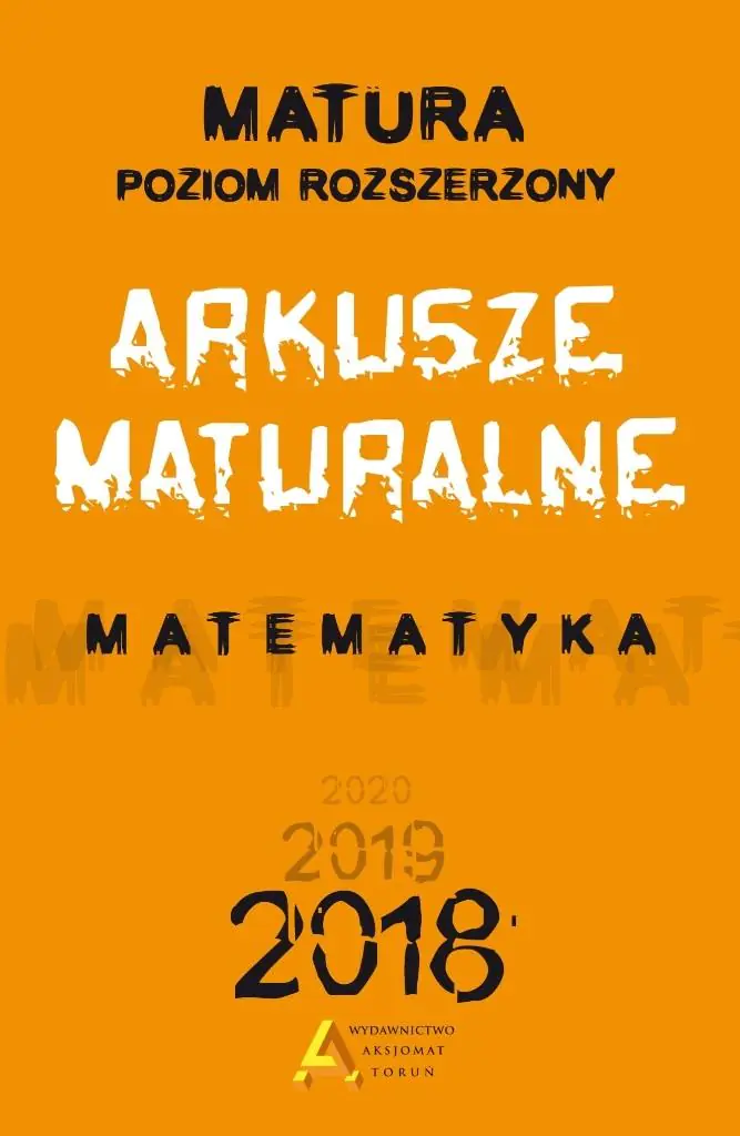 Książka - Matura 2018. Arkusze maturalne. Matematyk. Poziom rozszerzony
