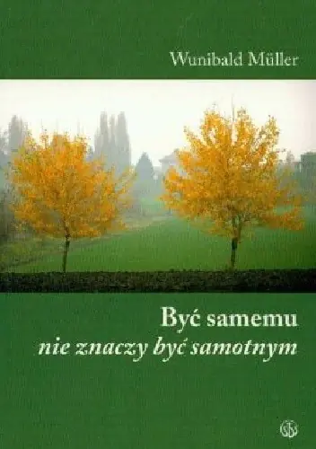 Książka - Być samemu nie znaczy być samotnym