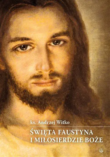 Książka - Święta Faustyna i Miłosierdzie Boże