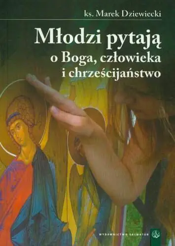 Książka - Młodzi pytają o Boga, człowieka i chrześcijaństwo
