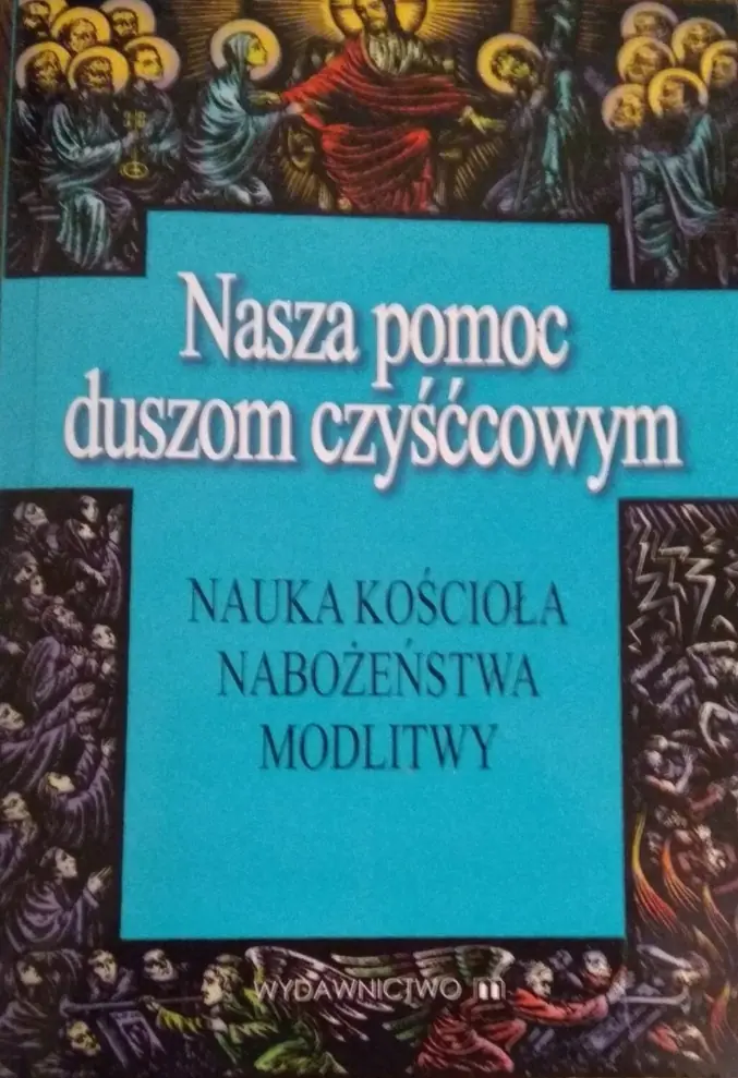 Książka - Nasza Pomoc Duszom Czyśćcowym