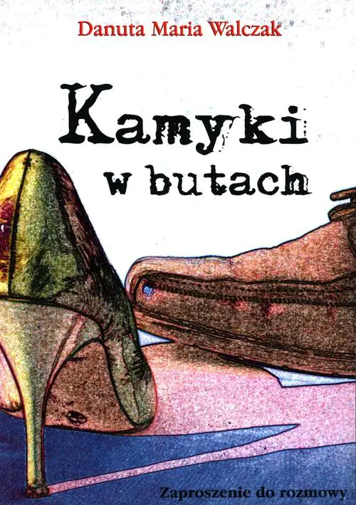 Książka - Kamyki w butach. Zaproszenie do rozmowy