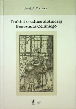 Książka - Traktat o sztuce złotniczej Benvenuta Celliniego