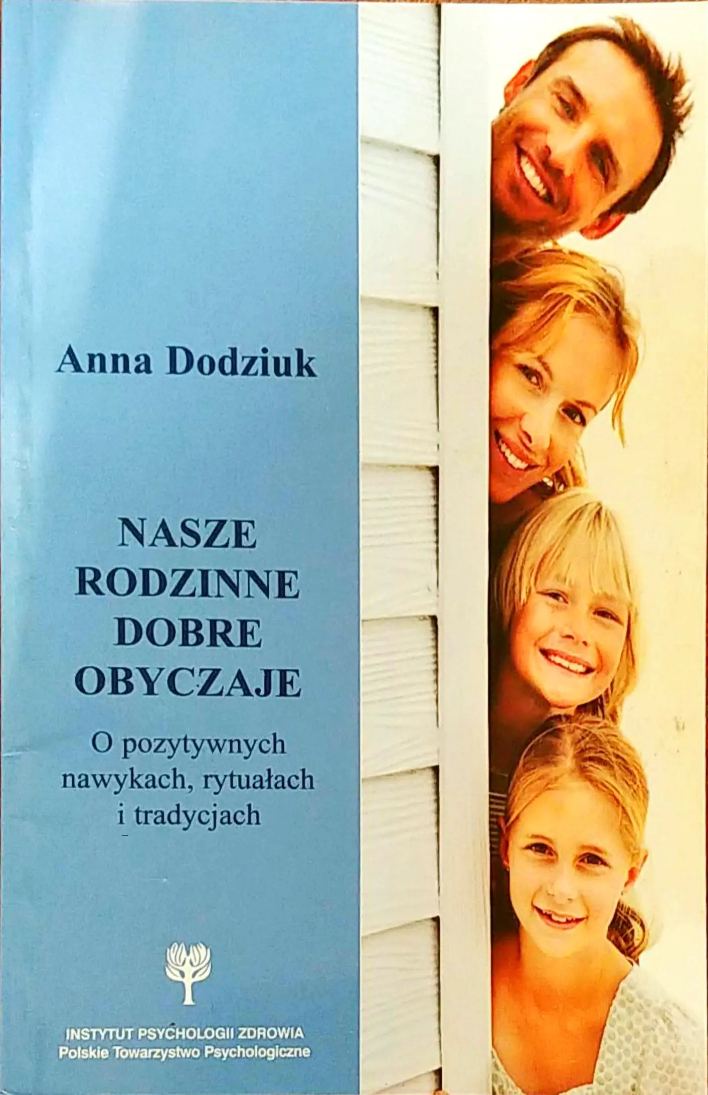 Książka - Nasze rodzinne dobre obyczaje. O pozytywnych nawykach, rytuałach i tradycjach