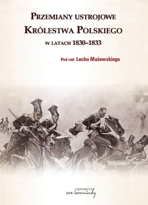 Książka - Przemiany ustrojowe Królestwa Polskiego w latach 1830-1833