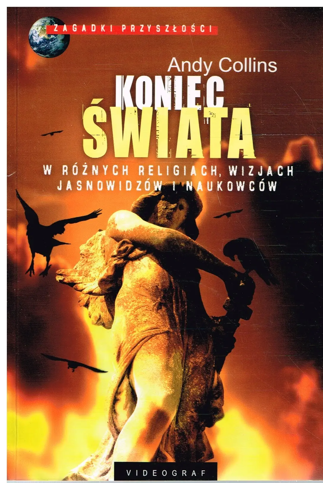 Książka - Koniec Świata w Różnych Religiach, Wizjach Jasnowidzów i Naukowców