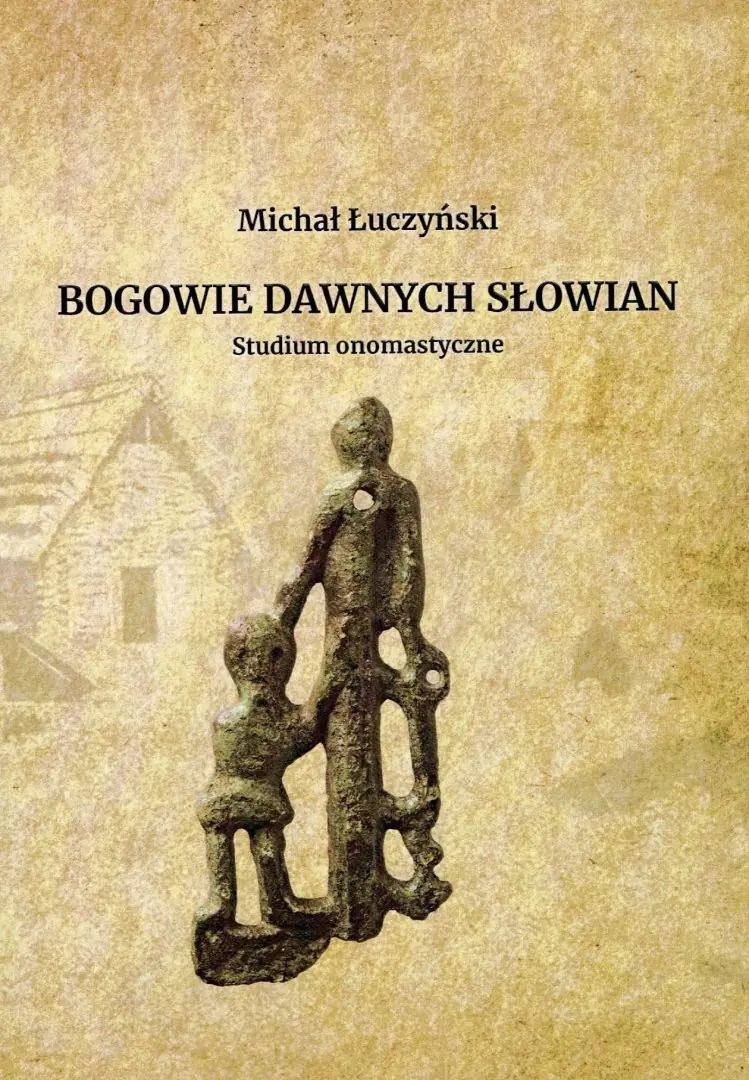 Książka - Bogowie dawnych Słowian Studium onomastyczne