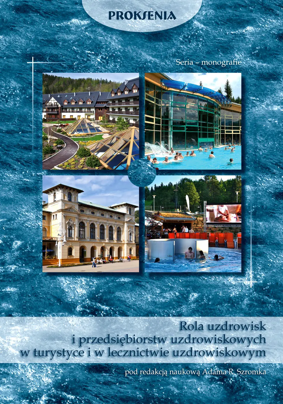 Książka - Rola uzdrowisk i przedsiębiorstw uzdrowiskowych w turystyce i w lecznictwie uzdrowiskowym