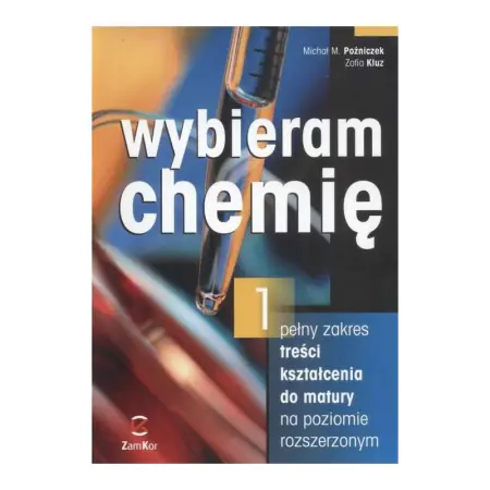 Książka - Chemia LO Wybieram Chemię 1 ZR ZamKor