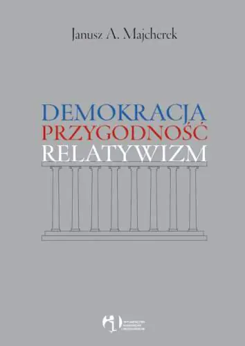 Książka - Demokracja, przygodność, relatywizm