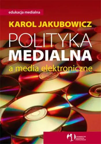 Książka - Polityka Medialna, a Media Elektroniczne