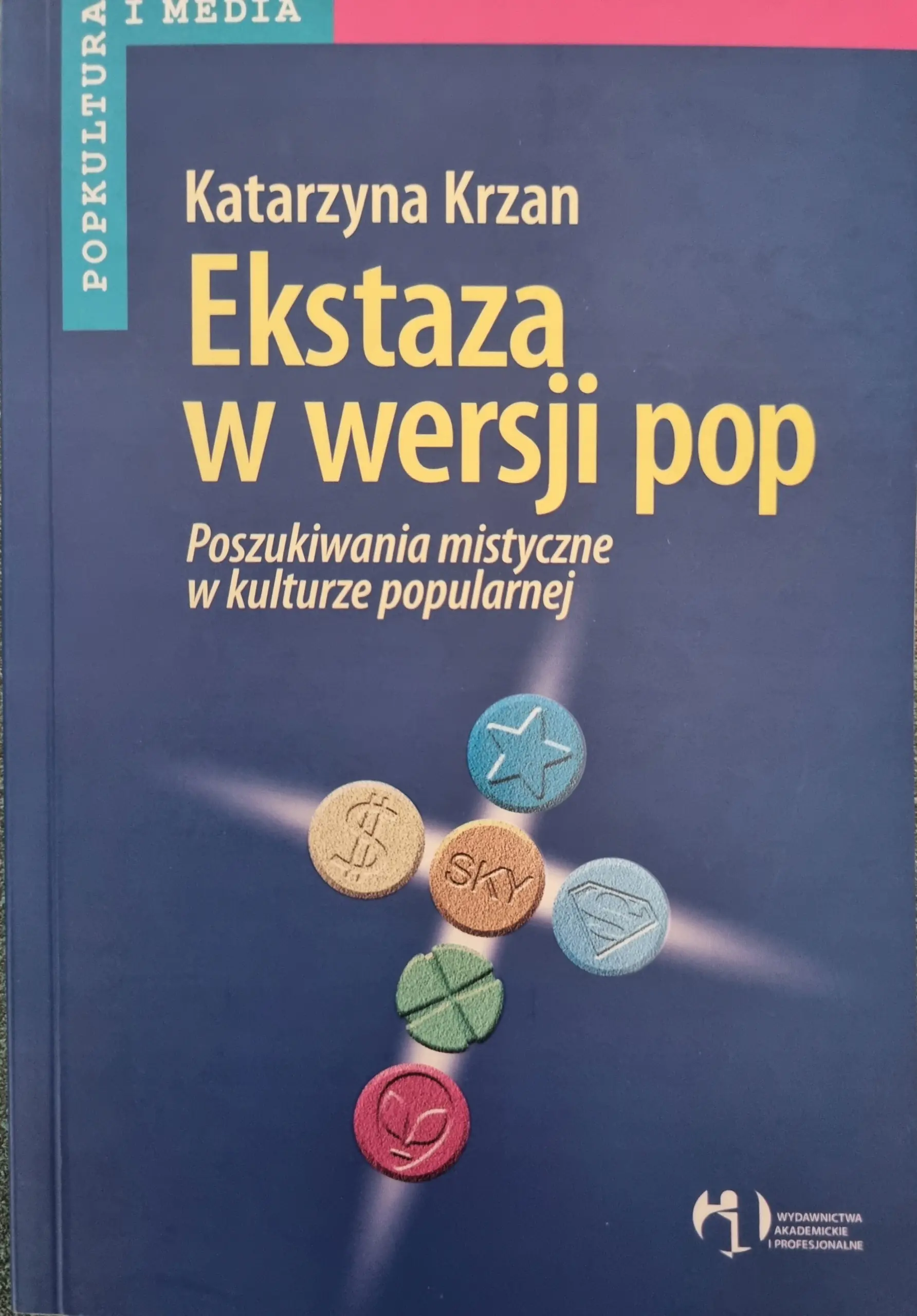 Książka - Ekstaza w Wersji Pop. Poszukiwania Mistyczne w Kulturze Popularnej