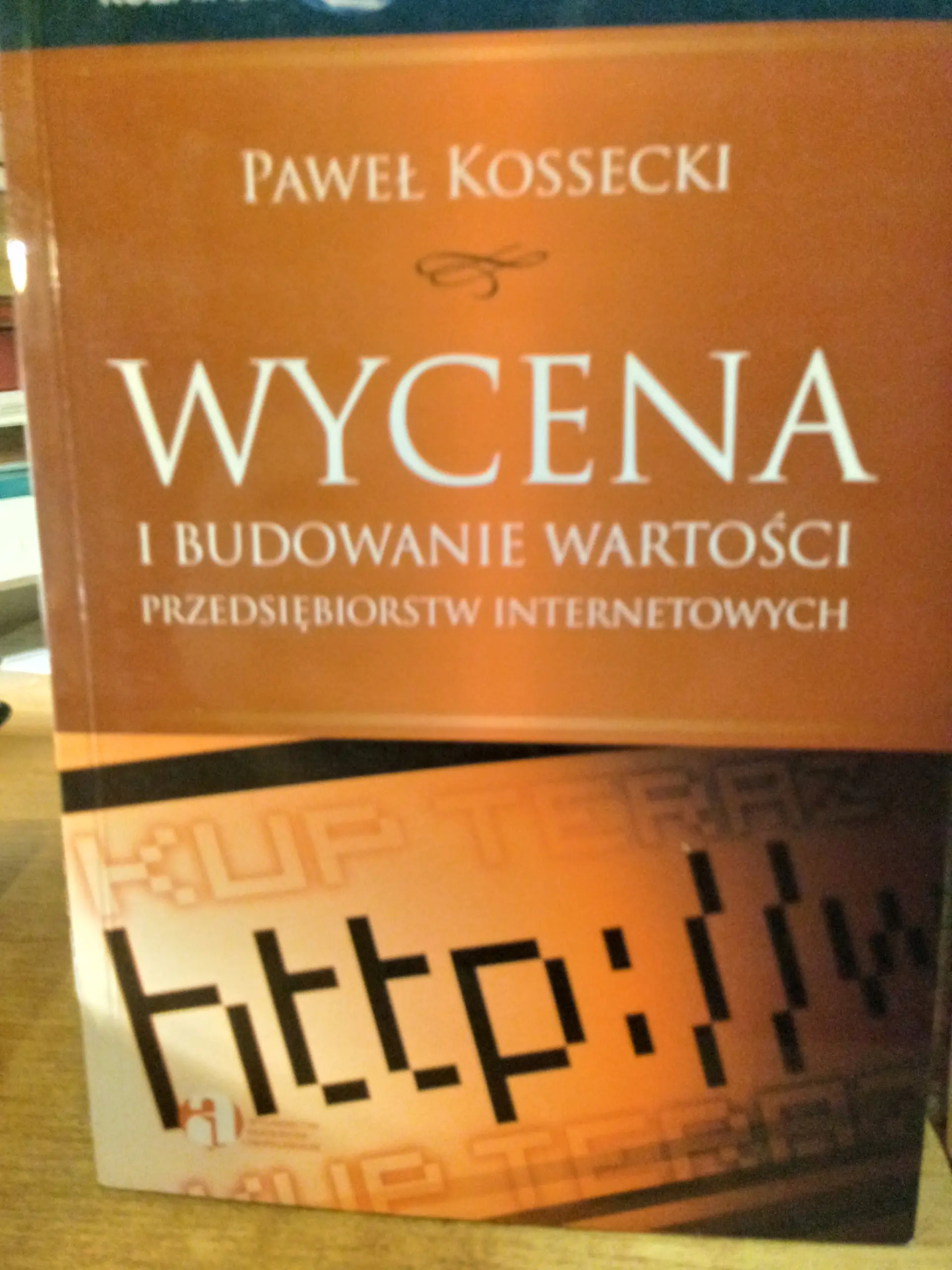 Książka - WYCENA I BUDOWANIE WARTOŚCI PRZEDSIĘBIORSTW INTERNETOWYCH