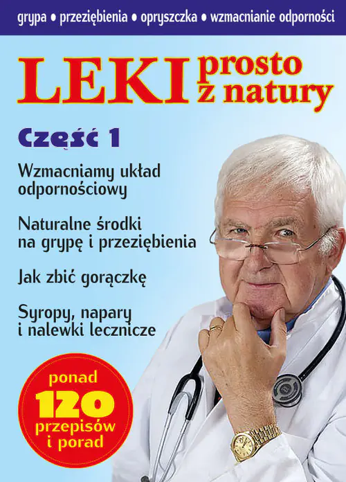Książka - Grypa, przeziębienia, opryszczka, wzmacnianie odporności. Leki prosto z natury. Tom 1