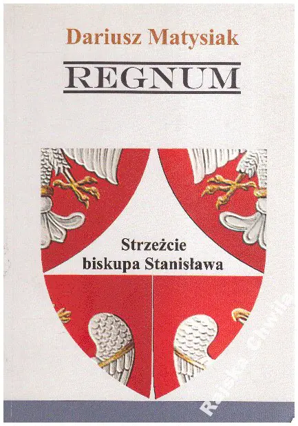 Książka - Regnum Strzeżcie biskupa Stanisława - Dariusz Matusiak - 