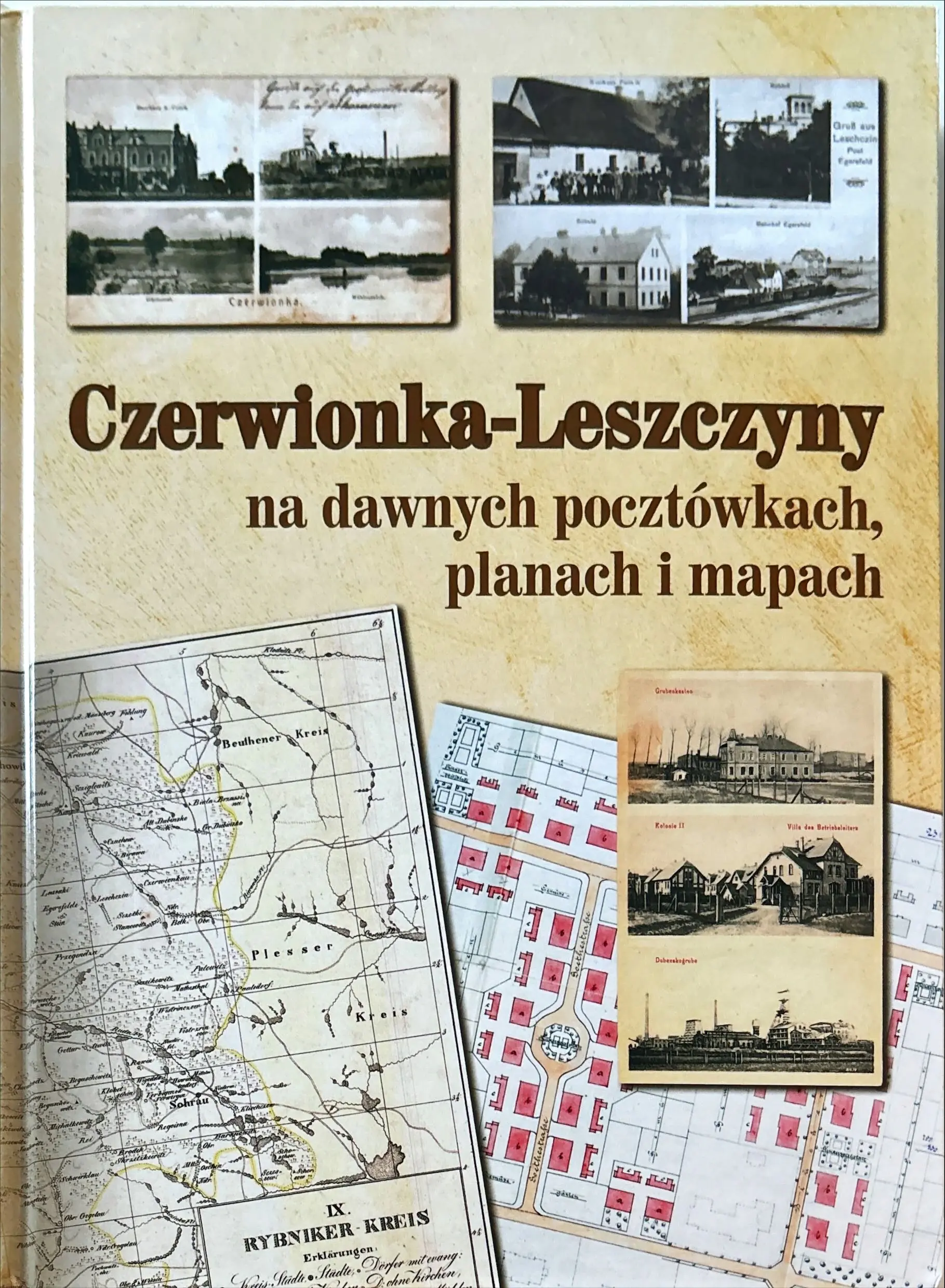 Książka - CZERWIONKA-LESZCZYNY NA DAWNYCH POCZTÓWKACH PLANACH I MAPACH