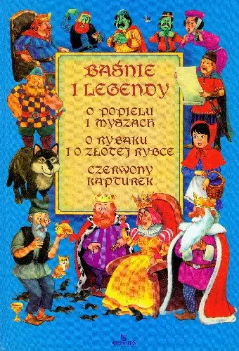 Książka - Baśnie i legendy O Popielu i myszach O Popielu i o złotej rybce  Czerwony Kapturek