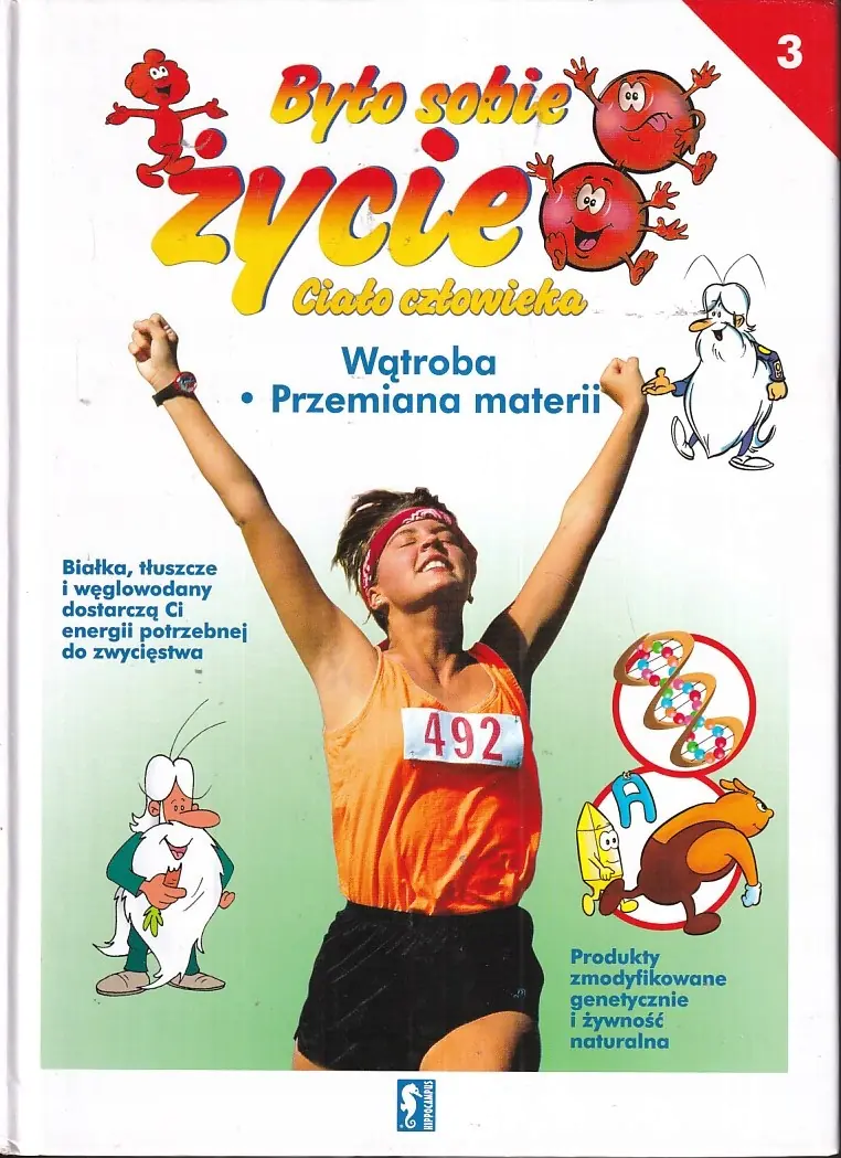 Książka - BYŁO SOBIE ŻYCIE CIAŁO CZŁOWIEKA WĄTROBA PRZEMIANA MATERII