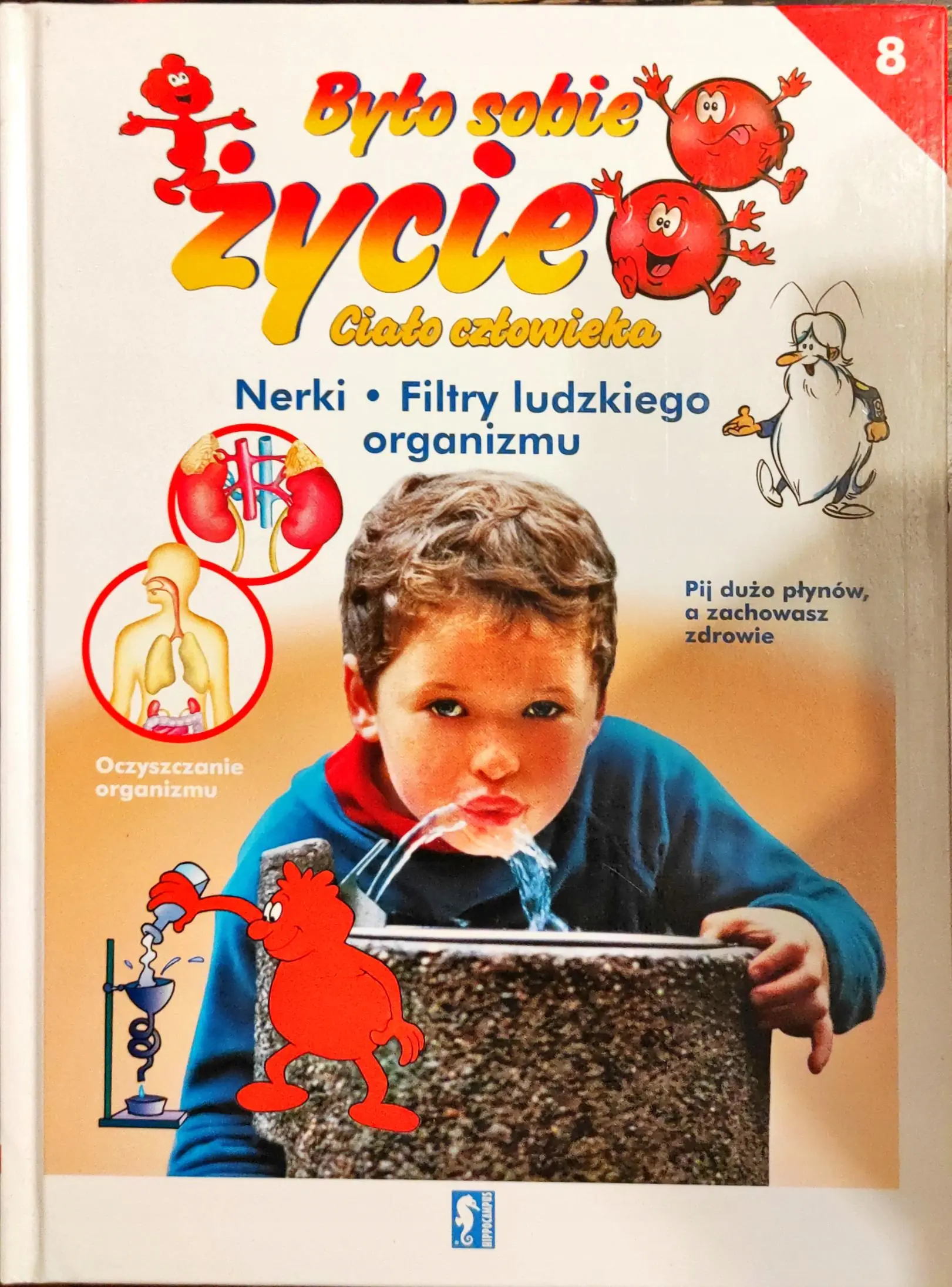 Książka - Było sobie życie Ciało człowieka Tom 8 Nerki Filtry ludzkiego organizmu