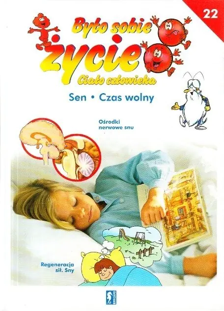 Książka - Było sobie życie Ciało człowieka Tom 22 Sen Czas wolny