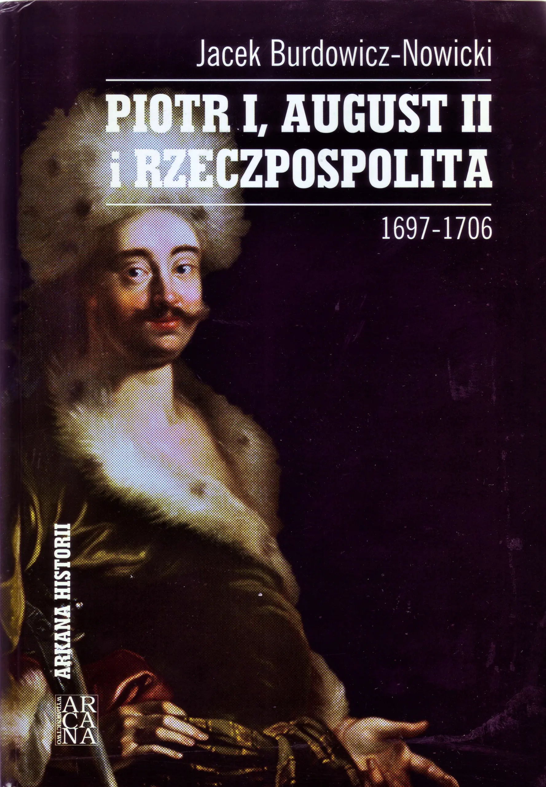 Książka - Piotr I, August II i Rzeczpospolita 1697-1706