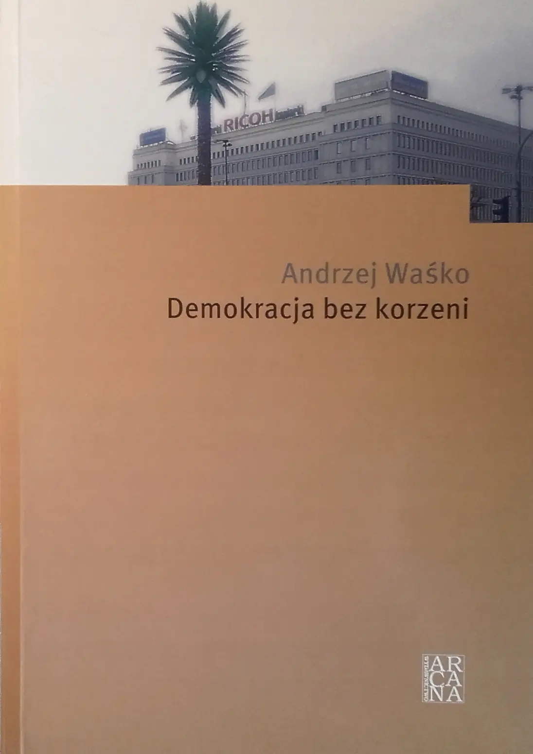 Książka - DEMOKRACJA BEZ KORZENI