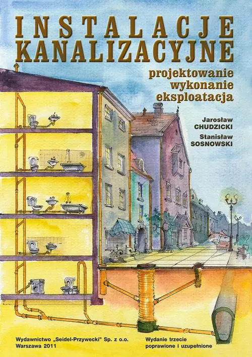 Książka - Instalacje kanalizacyjne. Projektowanie, wykonanie, eksploatacja. Wydanie trzecie