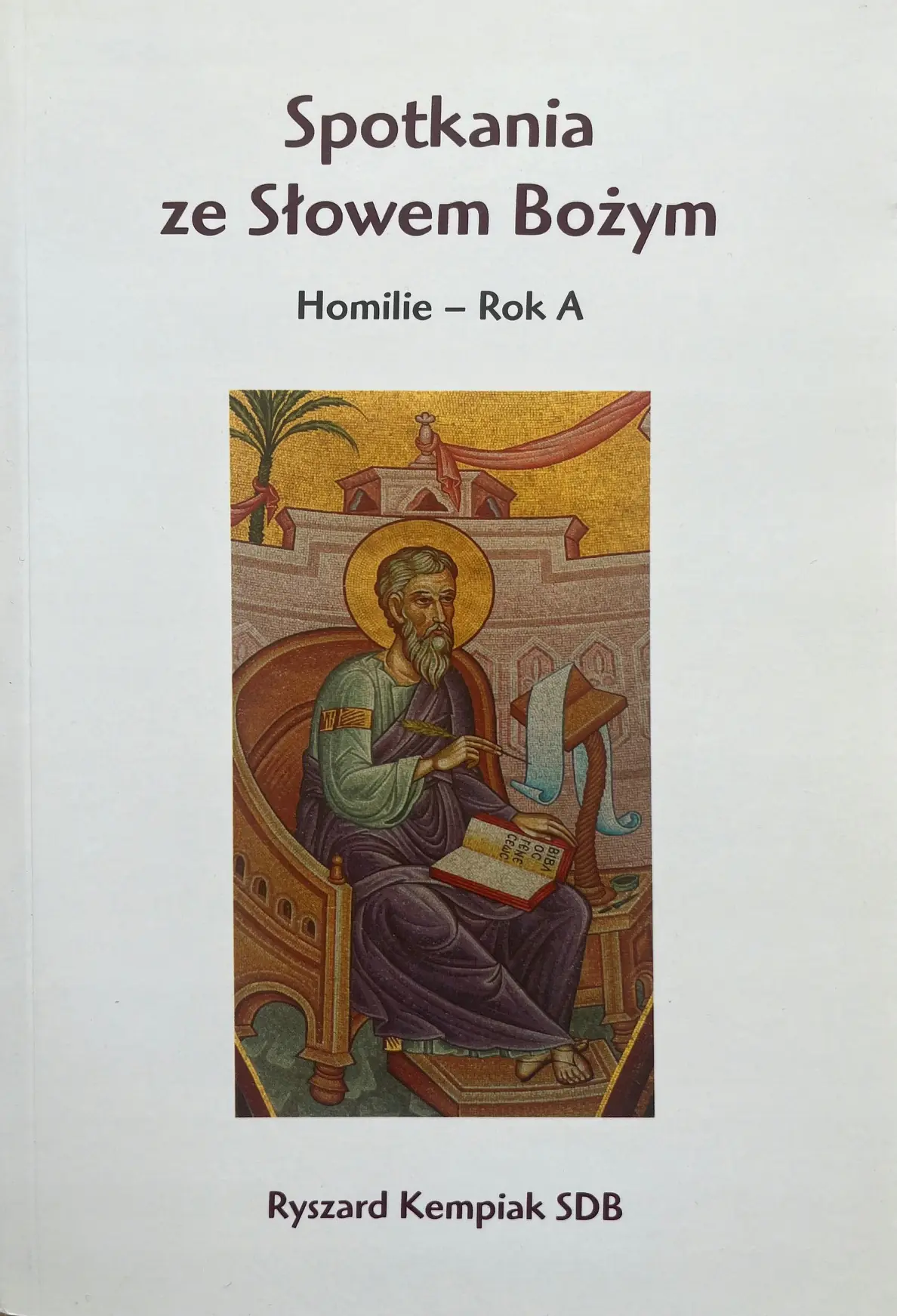 Książka - Spotkania ze Słowem Bożym Homilie rok A