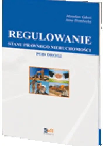 Książka - REGULOWANIE STANU PRAWNEGO NIERUCHOMOŚCI POD DROGI