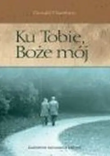 Książka - Ku Tobie Boże mój
