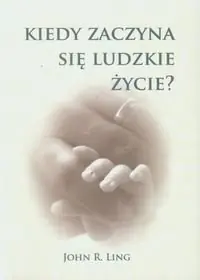 Książka - Kiedy zaczyna się ludzkie życie?