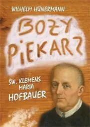 Książka - Boży piekarz. Św. Klemens Maria Hofbauer