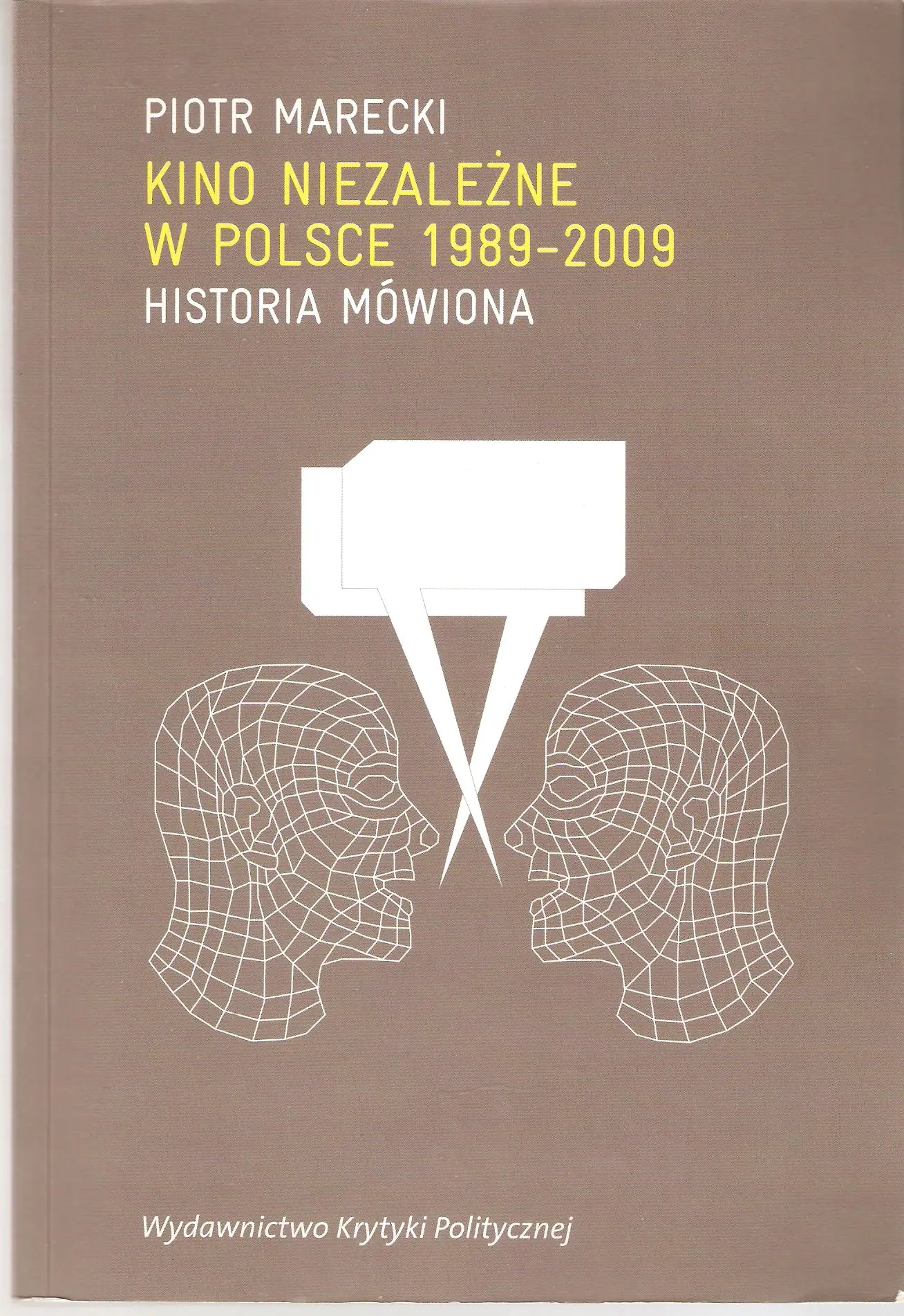 Książka - Kino niezależne w Polsce 1989-2009. Historia mówiona