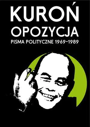 Książka - Kuroń. Opozycja pisma polityczne 1969-1989