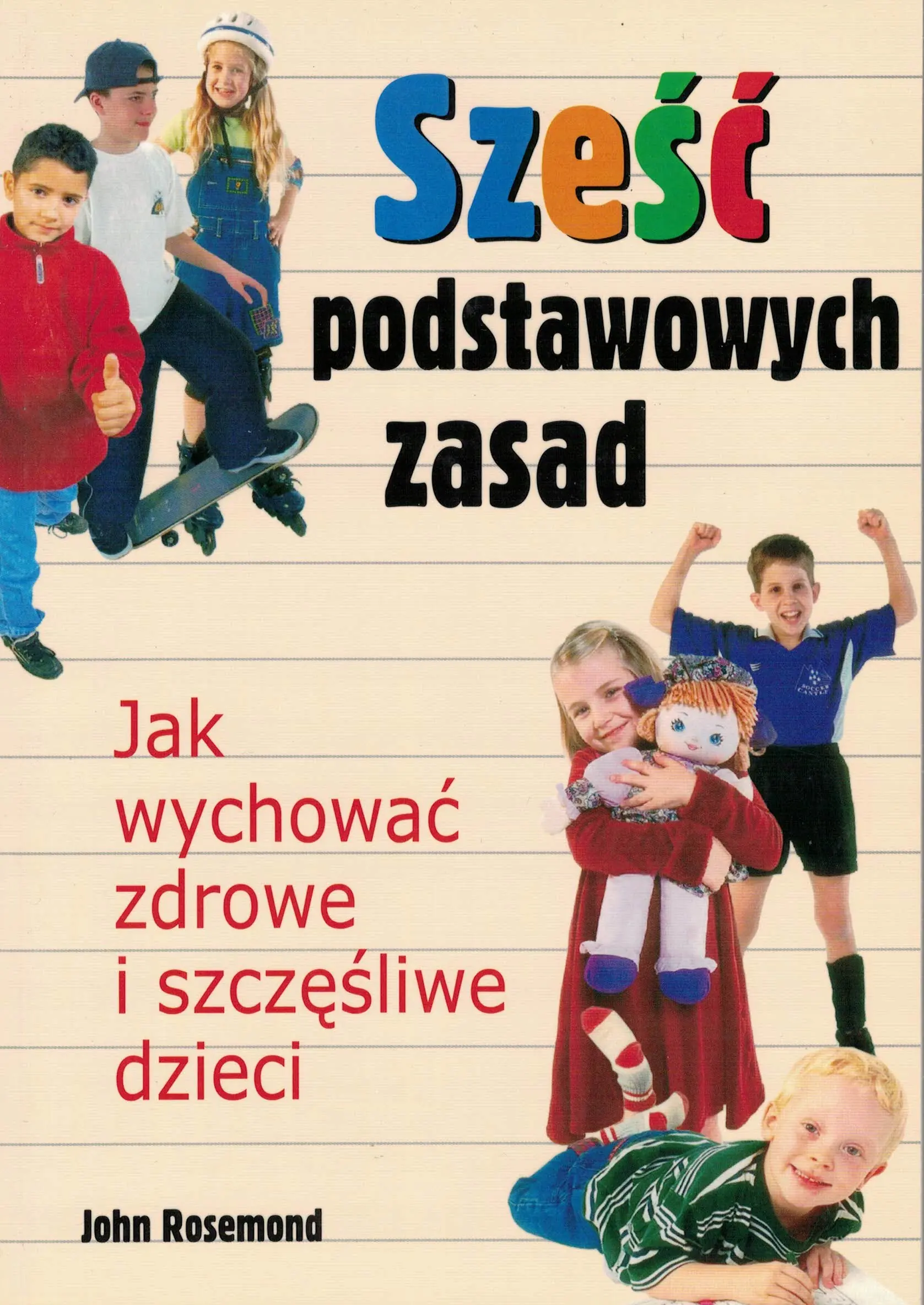 Książka - Sześć podstawowych zasad jak wychować zdrowe i szczęśliwe dzieci