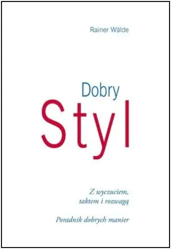 Książka - Dobry styl z wyczuciem taktem i rozwagą