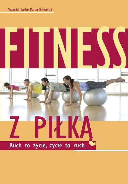 Książka - Fitness z piłką. Ruch to życie, życie to ruch