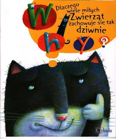 Książka - Dlaczego wiele miłych zwierząt zachowuje się tak dziwnie?