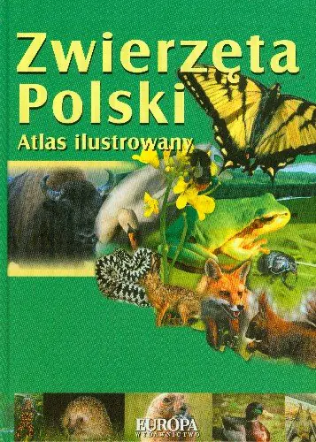Książka - Zwierzęta Polski Atlas ilustrowany
