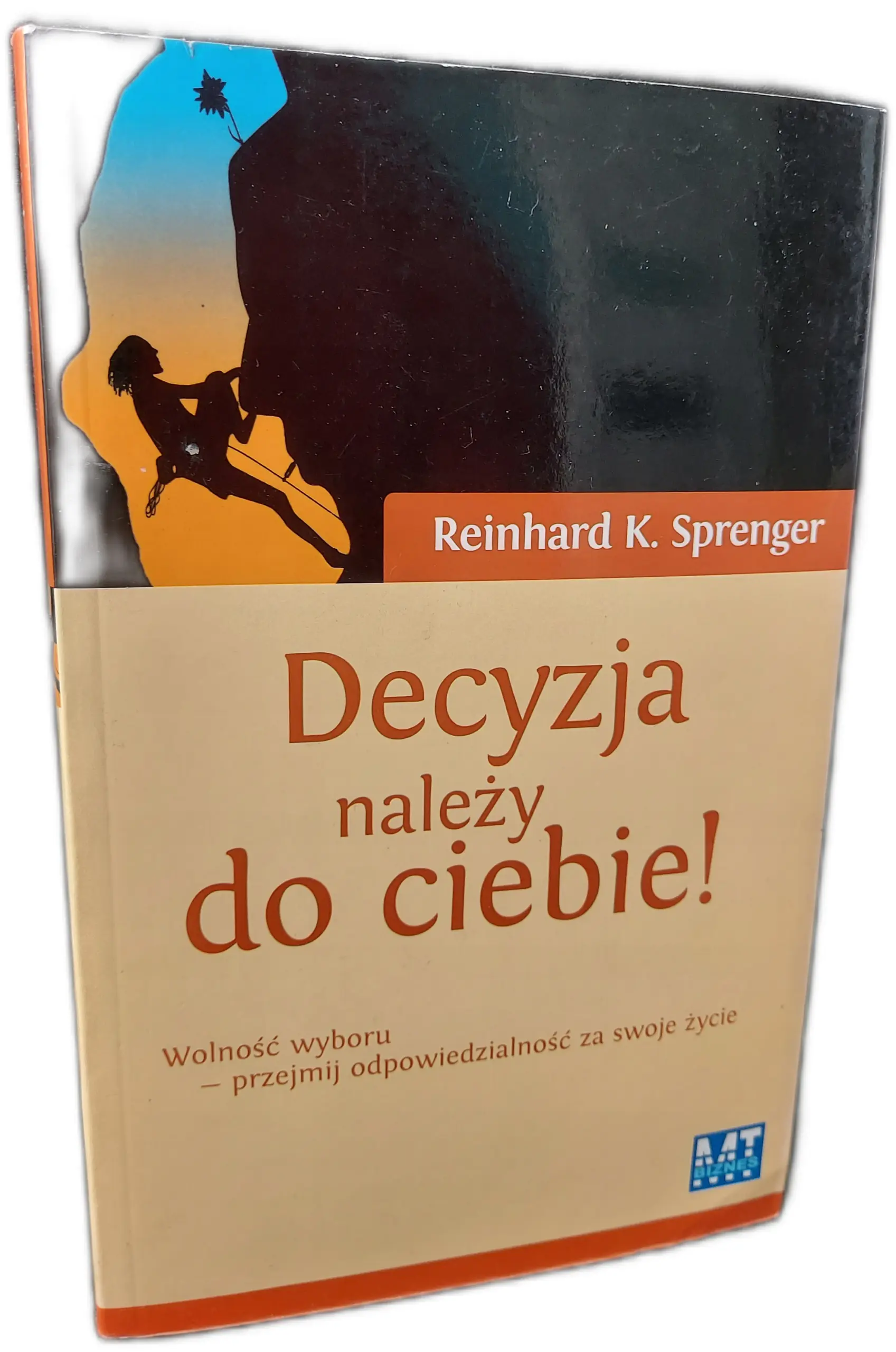 Książka - Decyzja należy do ciebie! Wolność wyboru - przejmij odpowiedzialność za swoje życie