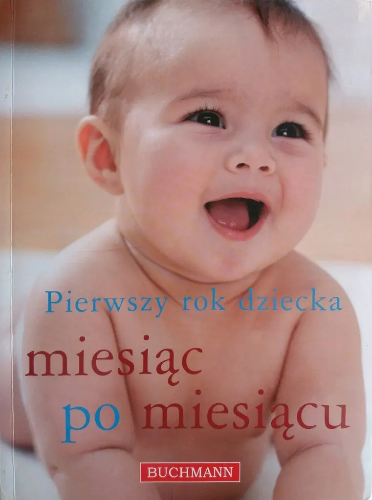 Książka - Pierwszy rok dziecka. Miesiąc po miesiącu