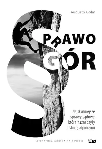 Książka - Prawo gór. Najsłynniejsze sprawy sądowe, które naznaczyły historię alpinizmu