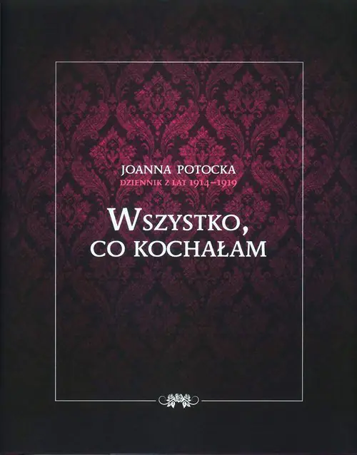Książka - Wszystko, co kochałam. Dziennik z lat 1914-1919