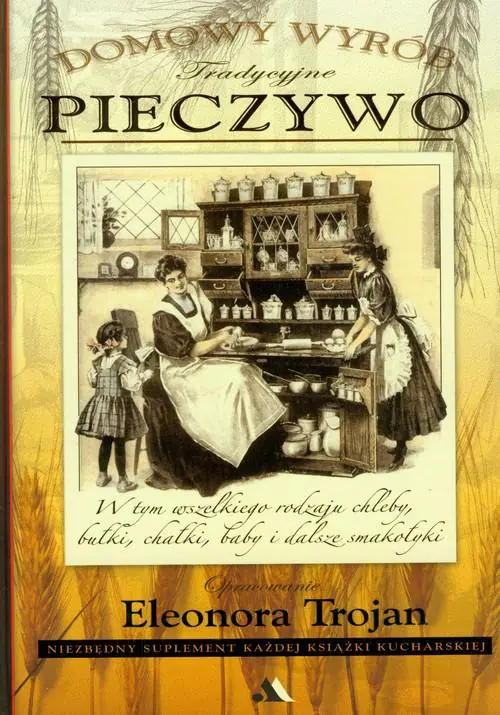 Książka - Tradycyjne Pieczywo. Domowy Wyrób