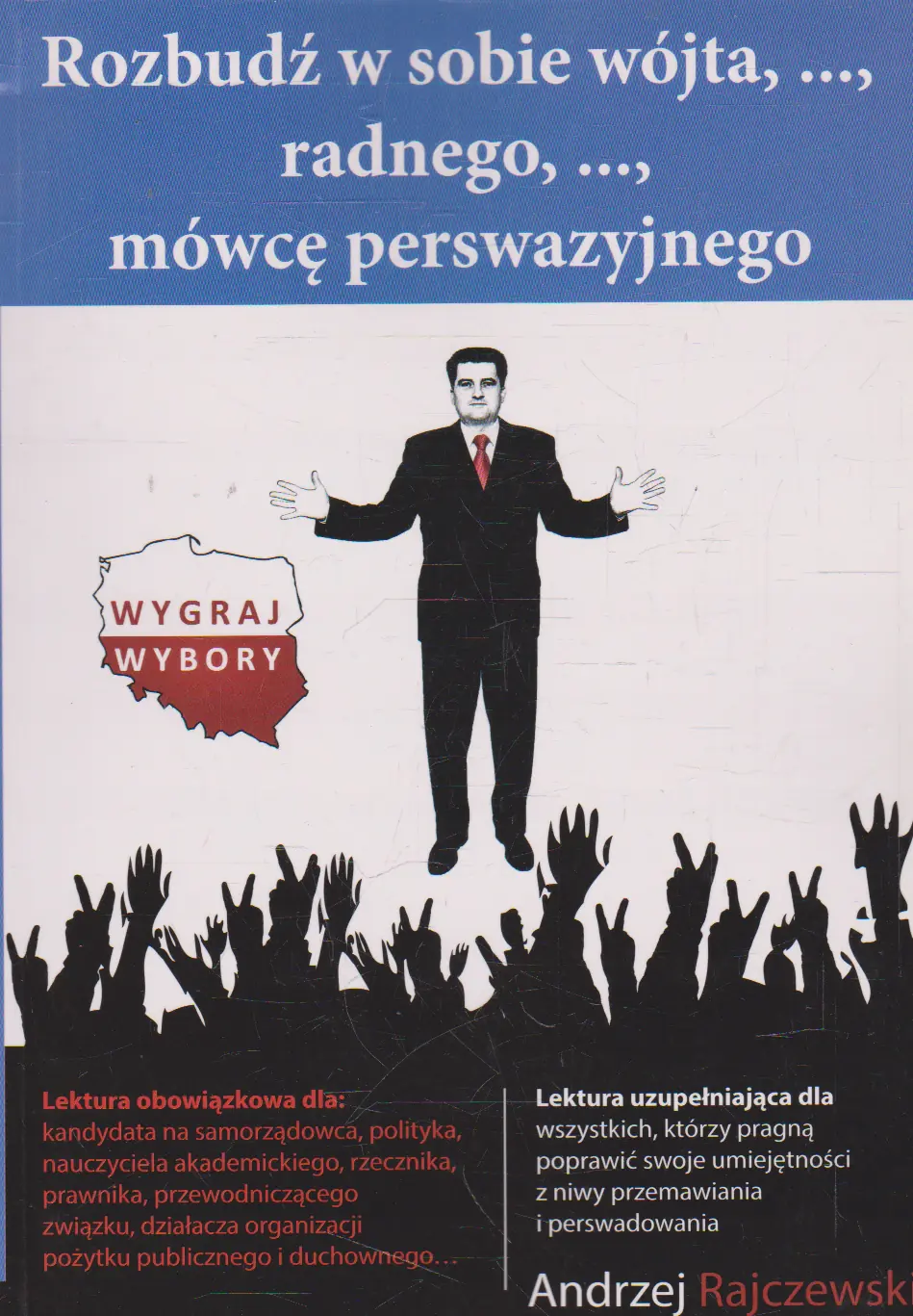 Książka - Rozbudź w sobie wójta, …, radnego, …, mówcę perswazyjnego