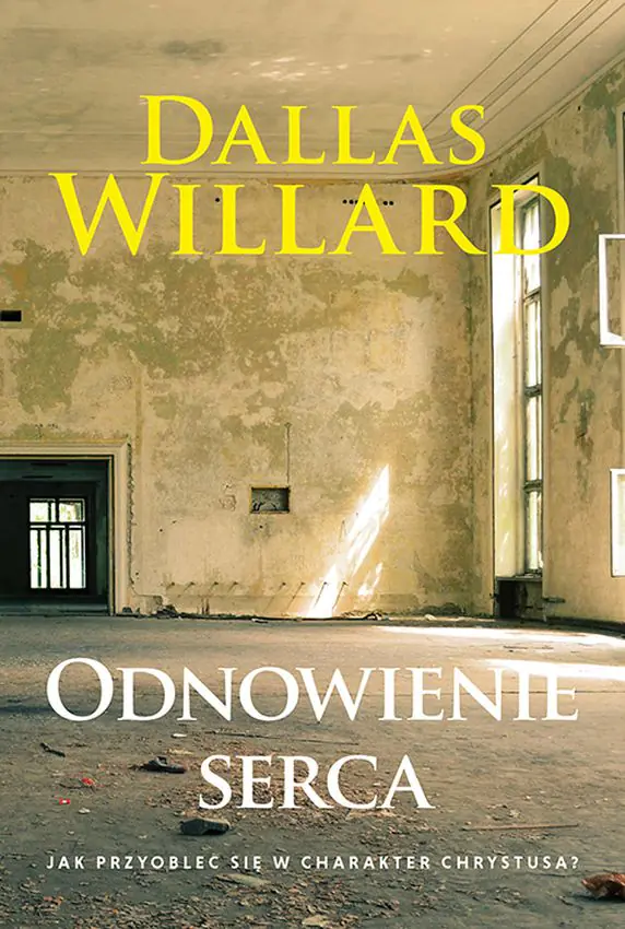 Książka - Odnowienie serca. Jak przyoblec się w charakter Chrystusa?