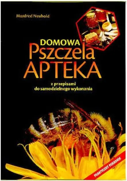 Książka - Domowa Pszczela Apteka z przepisami do samodzielnego wykonania