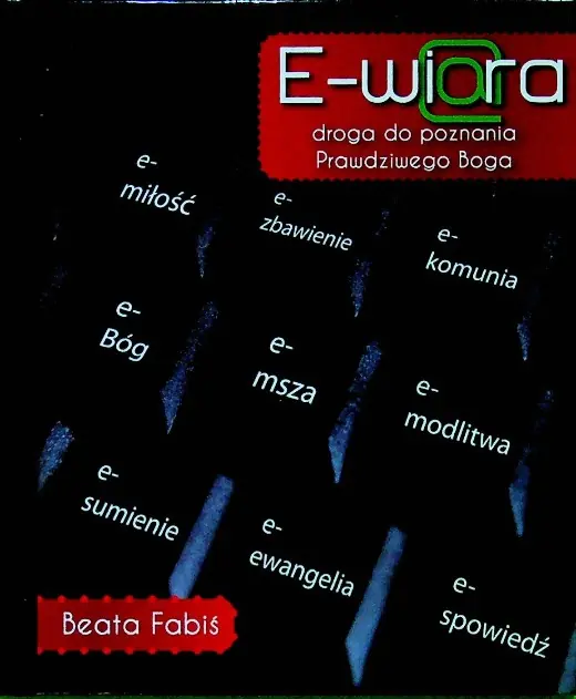Książka - E wiara Droga do poznania Prawdziwego  Boga