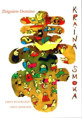 Książka - Kraina smoka. Chiny wczorajsze, Chiny dzisiejsze